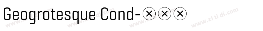 Geogrotesque Cond字体转换 Geogrotesque Cond字体转换
